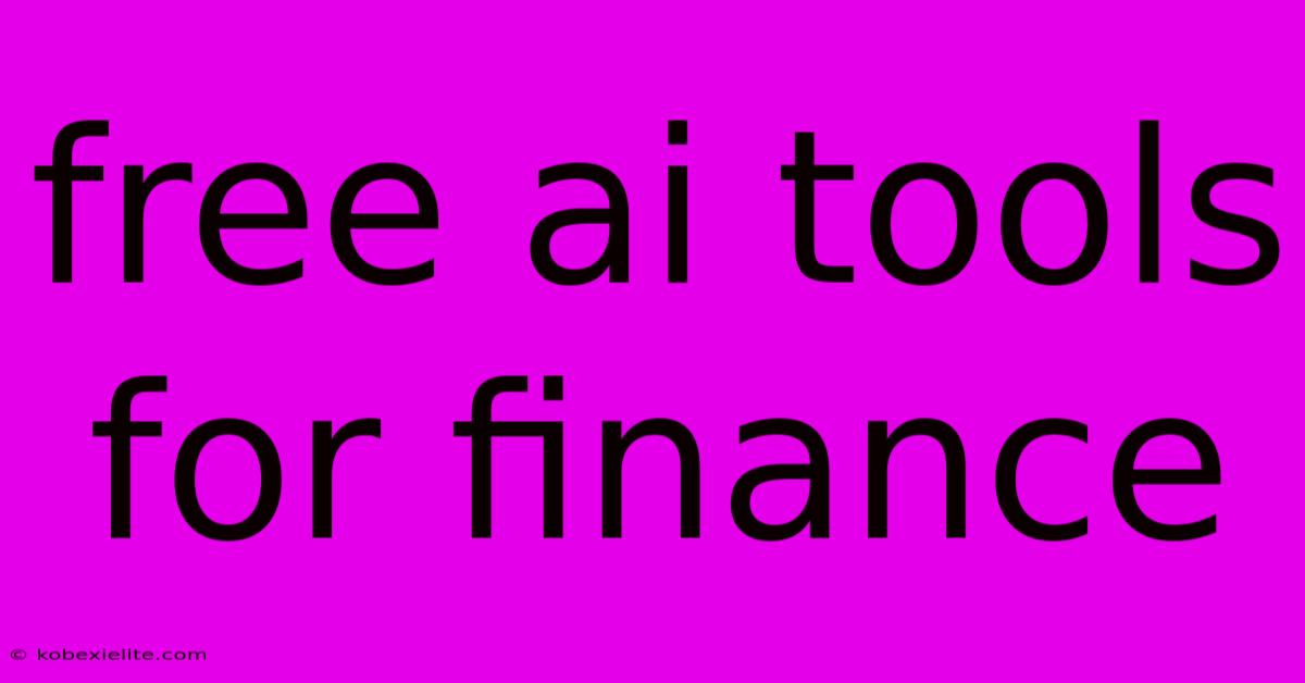 Free Ai Tools For Finance Free Ai Tools For Finance