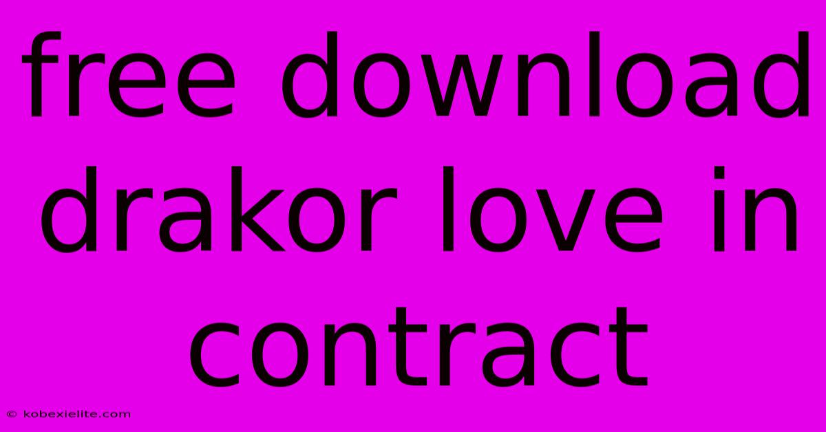 Free Download Drakor Love In Contract