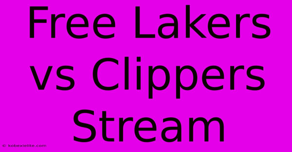 Free Lakers Vs Clippers Stream