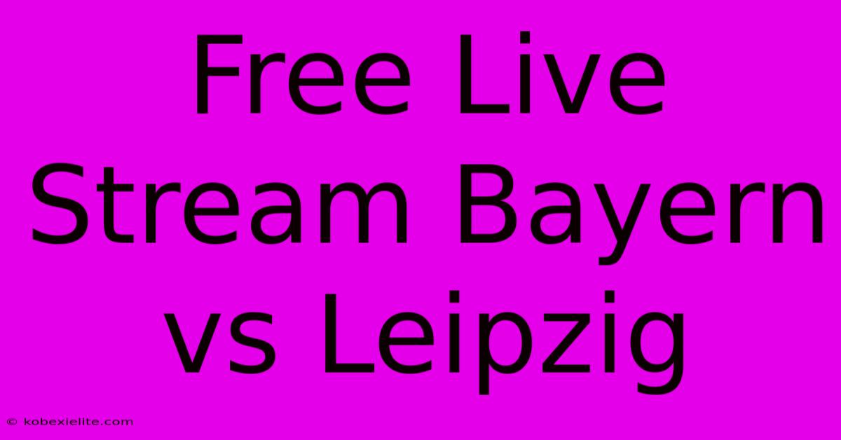 Free Live Stream Bayern Vs Leipzig