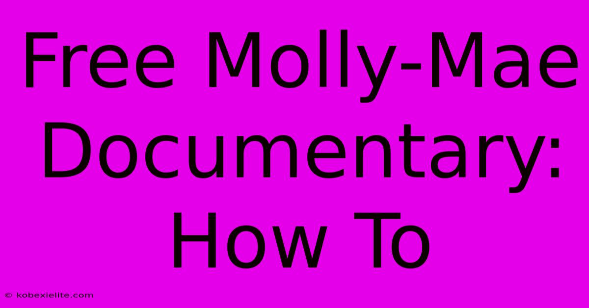 Free Molly-Mae Documentary: How To