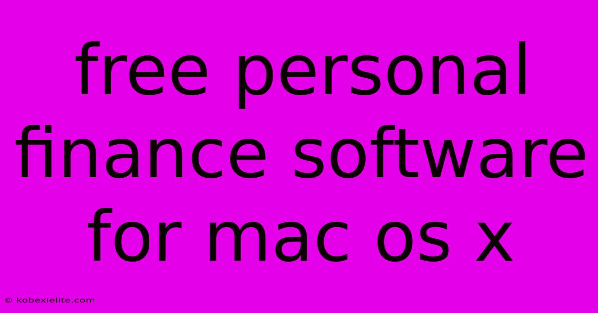 Free Personal Finance Software For Mac Os X Free Personal Finance Software For Mac Os X
