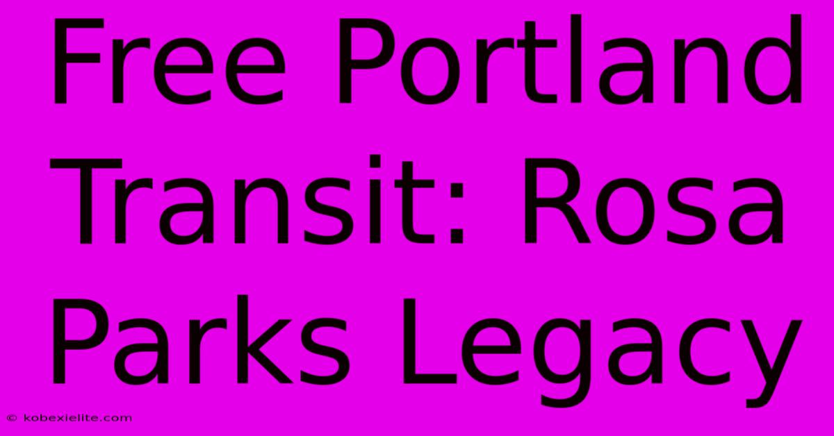 Free Portland Transit: Rosa Parks Legacy