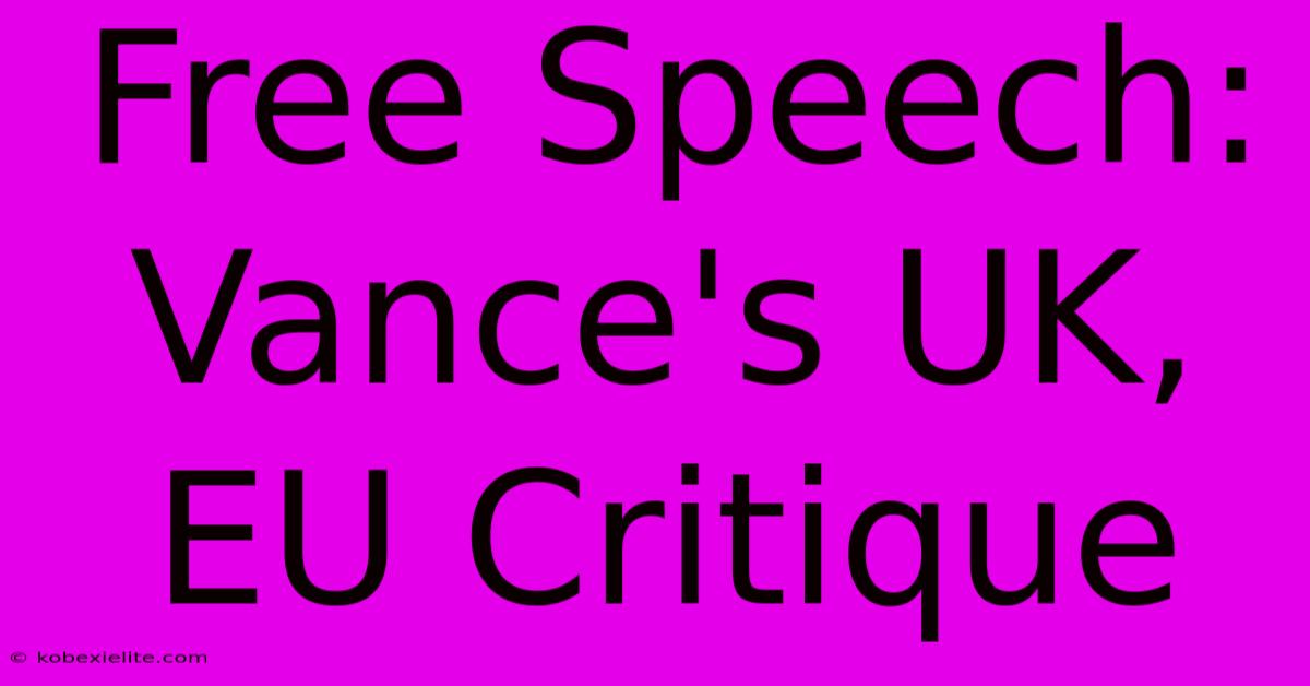 Free Speech: Vance's UK, EU Critique