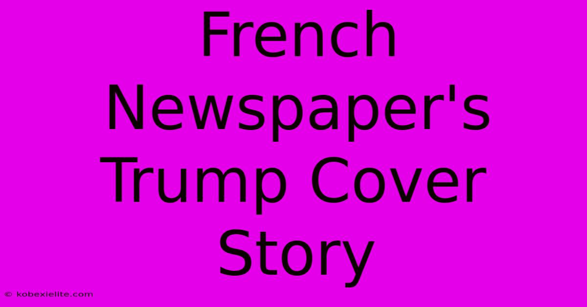 French Newspaper's Trump Cover Story