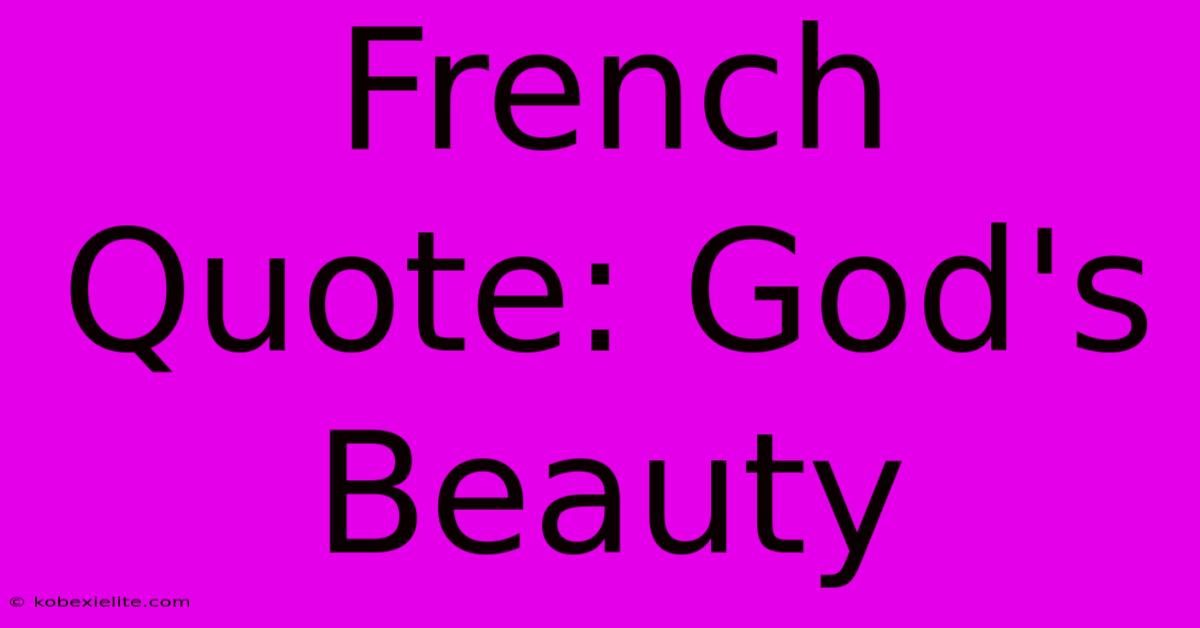 French Quote: God's Beauty