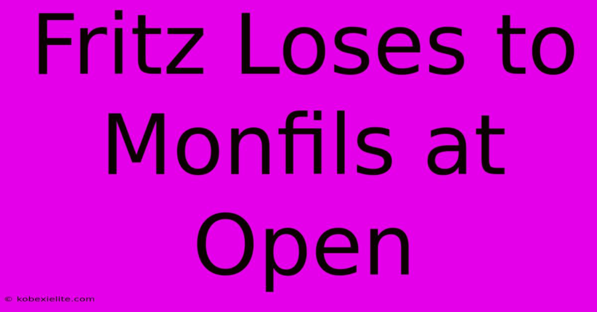 Fritz Loses To Monfils At Open