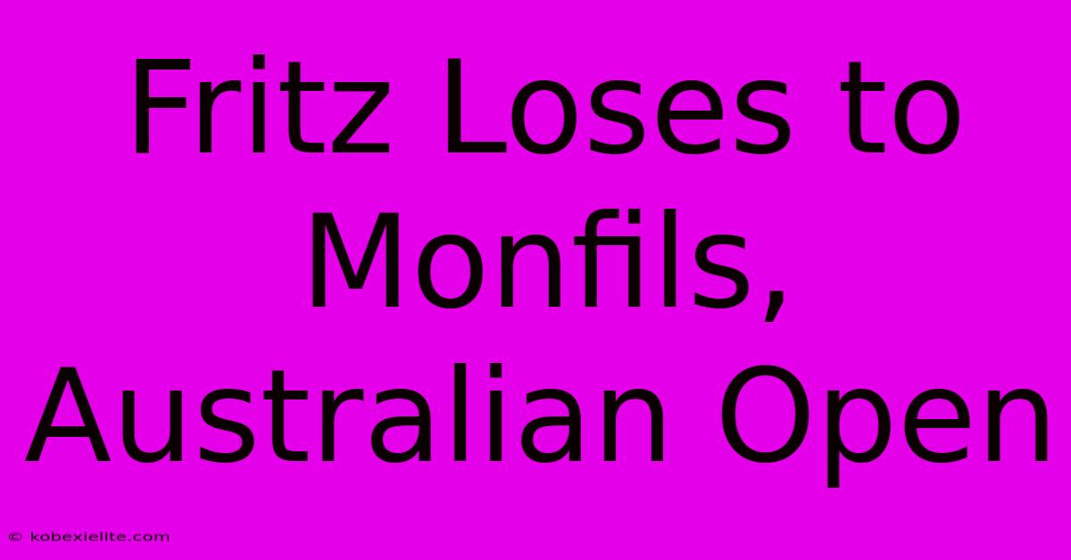 Fritz Loses To Monfils, Australian Open