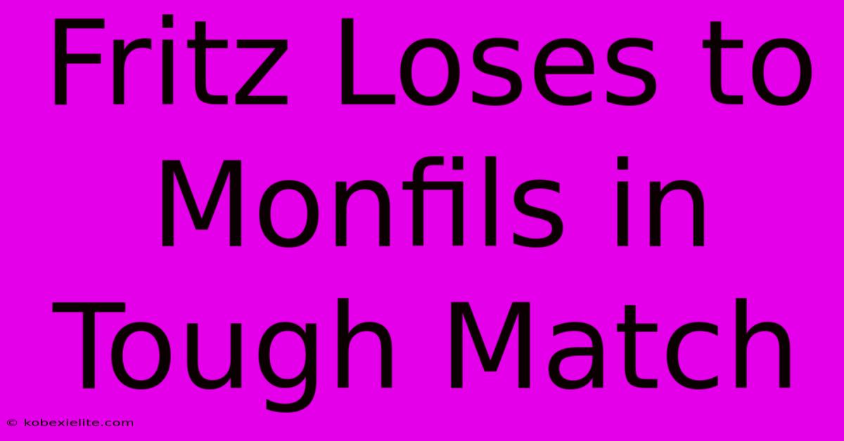 Fritz Loses To Monfils In Tough Match