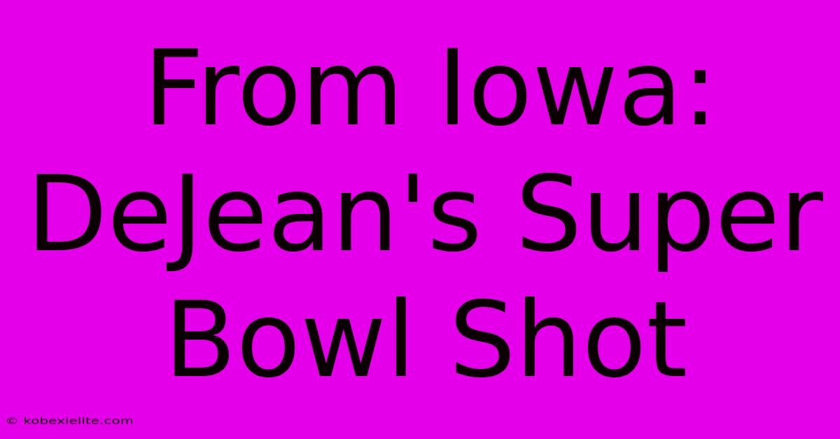 From Iowa: DeJean's Super Bowl Shot