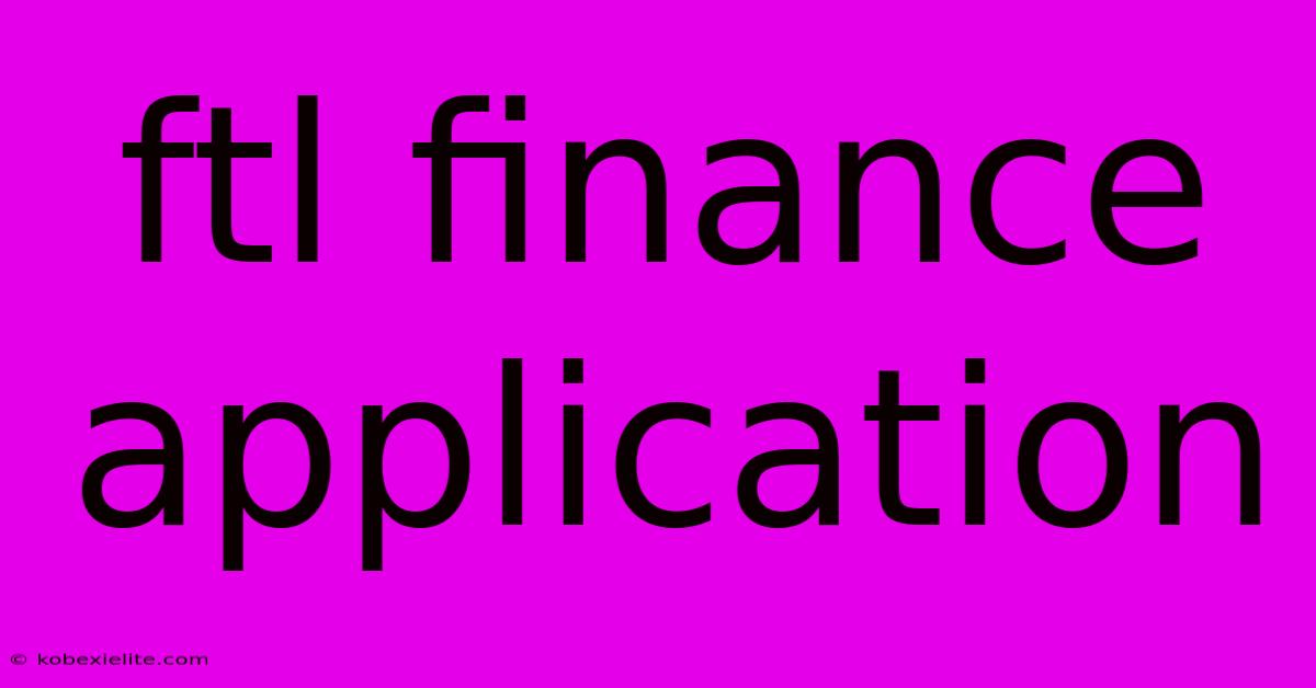 Ftl Finance Application Ftl Finance Application