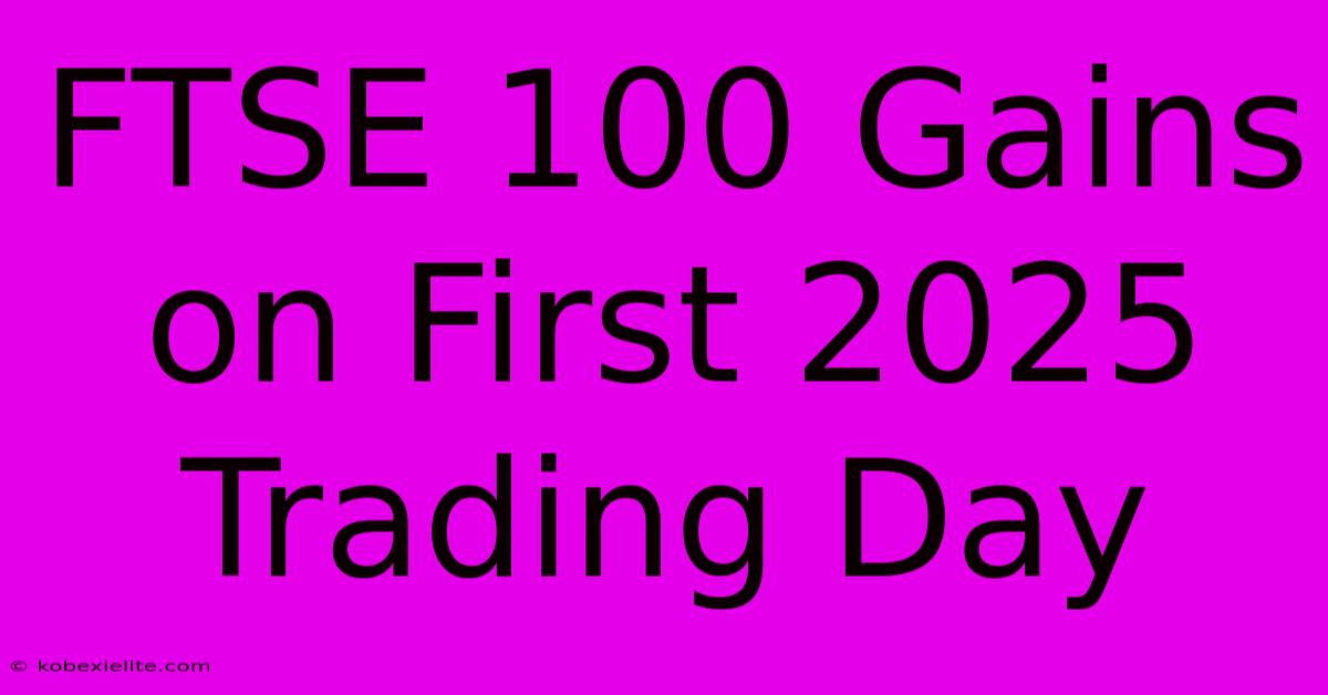 FTSE 100 Gains On First 2025 Trading Day