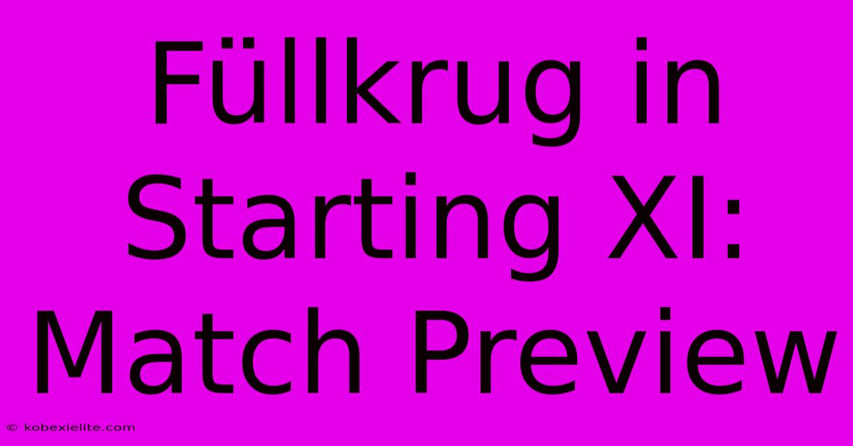 Füllkrug In Starting XI: Match Preview