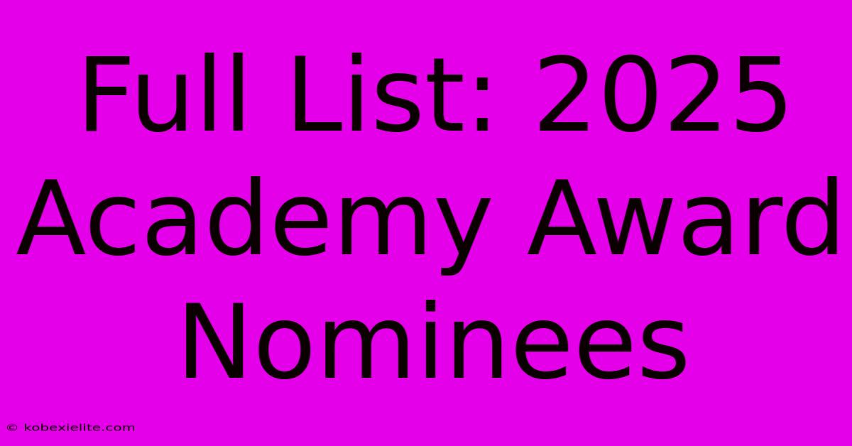 Full List: 2025 Academy Award Nominees