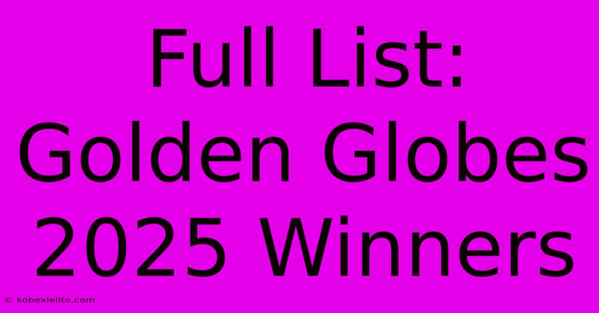 Full List: Golden Globes 2025 Winners