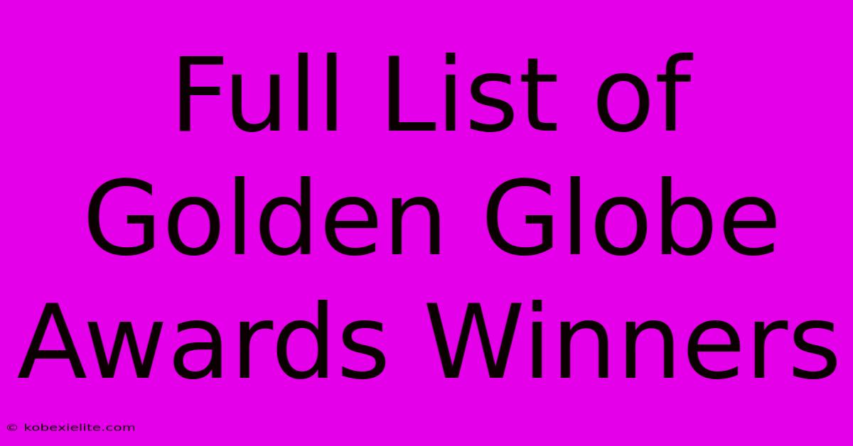 Full List Of Golden Globe Awards Winners