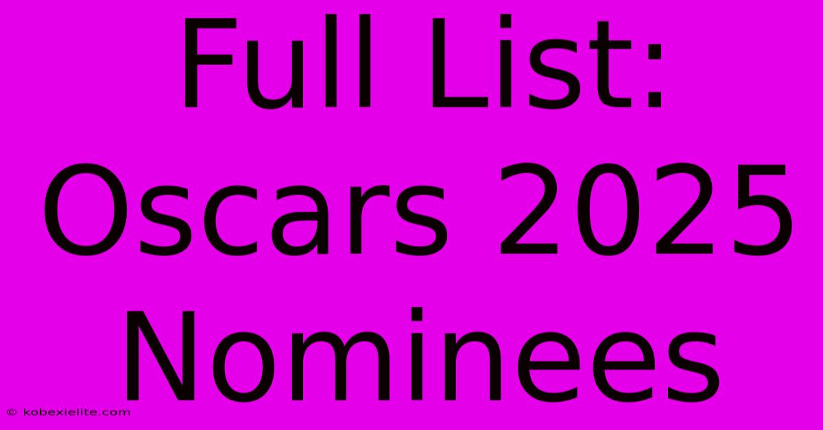 Full List: Oscars 2025 Nominees