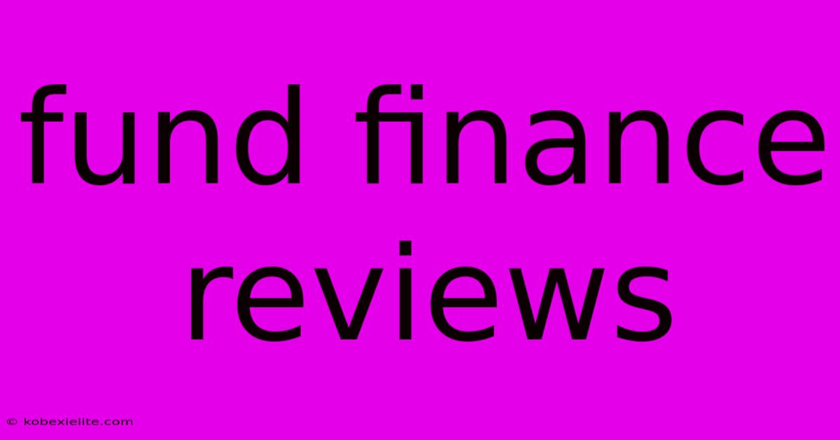 Fund Finance Reviews Fund Finance Reviews