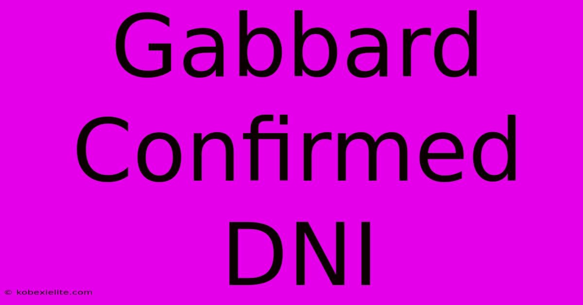 Gabbard Confirmed DNI