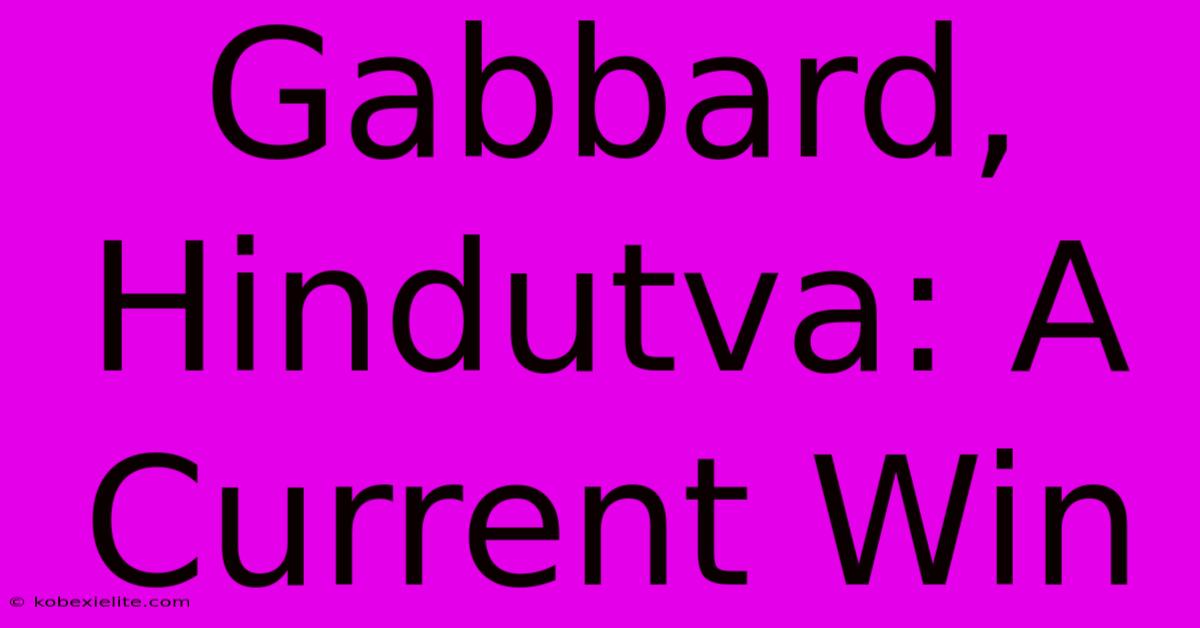 Gabbard, Hindutva: A Current Win