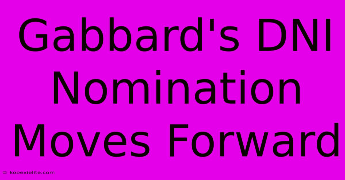 Gabbard's DNI Nomination Moves Forward