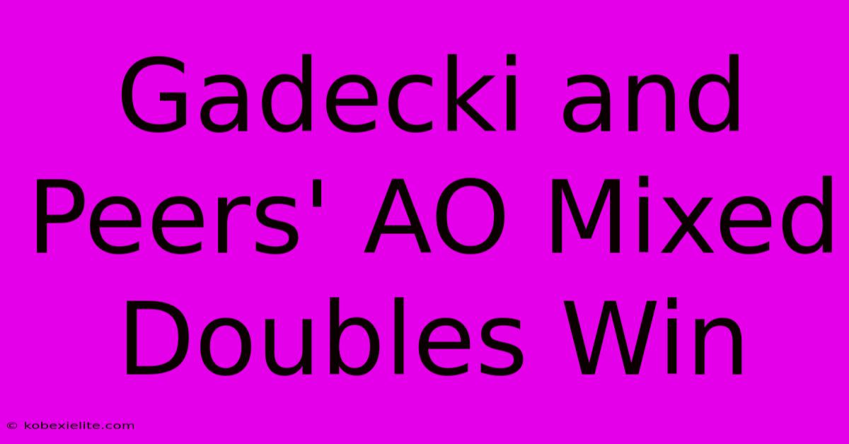 Gadecki And Peers' AO Mixed Doubles Win