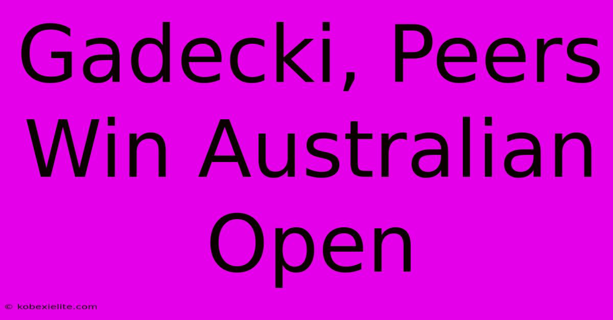 Gadecki, Peers Win Australian Open