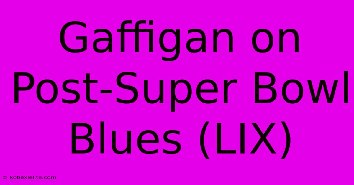 Gaffigan On Post-Super Bowl Blues (LIX)