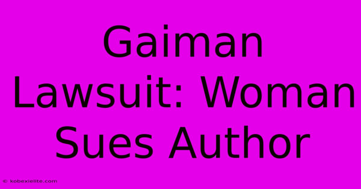 Gaiman Lawsuit: Woman Sues Author