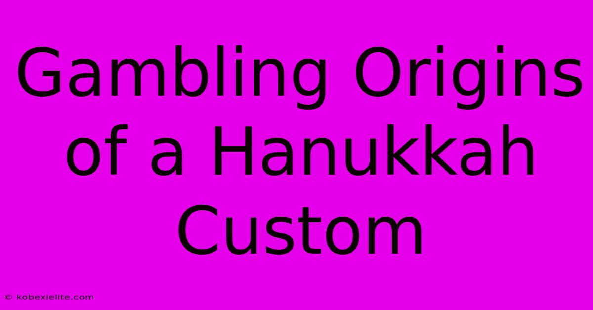 Gambling Origins Of A Hanukkah Custom