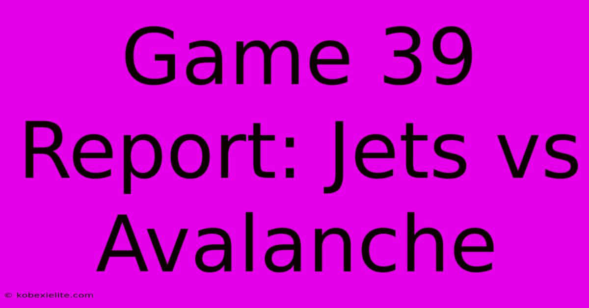 Game 39 Report: Jets Vs Avalanche