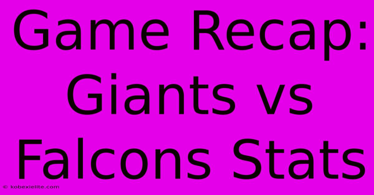 Game Recap: Giants Vs Falcons Stats