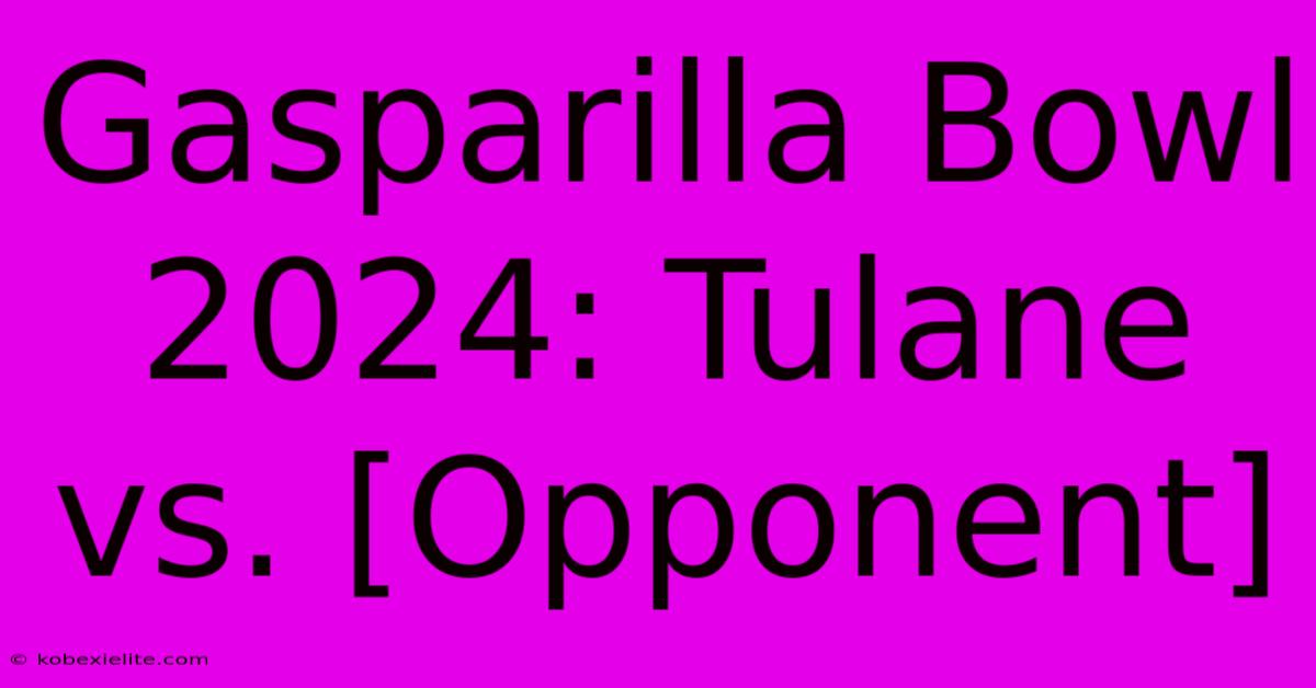 Gasparilla Bowl 2024: Tulane Vs. [Opponent]