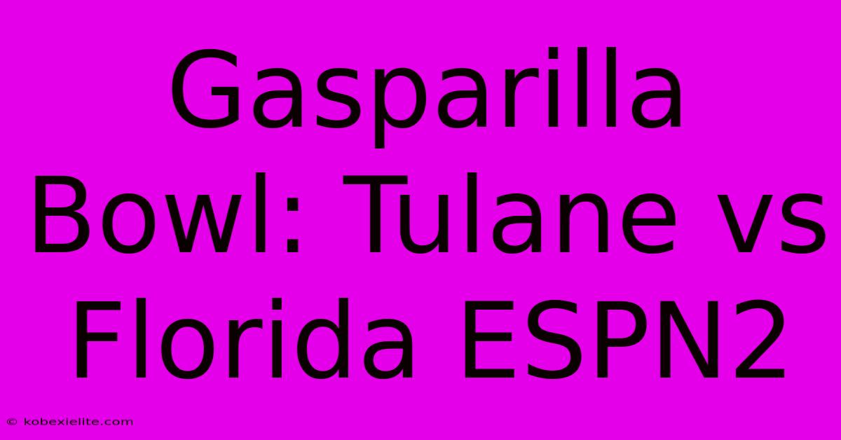 Gasparilla Bowl: Tulane Vs Florida ESPN2