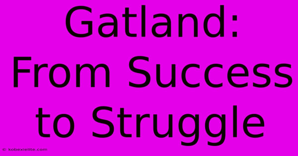 Gatland: From Success To Struggle