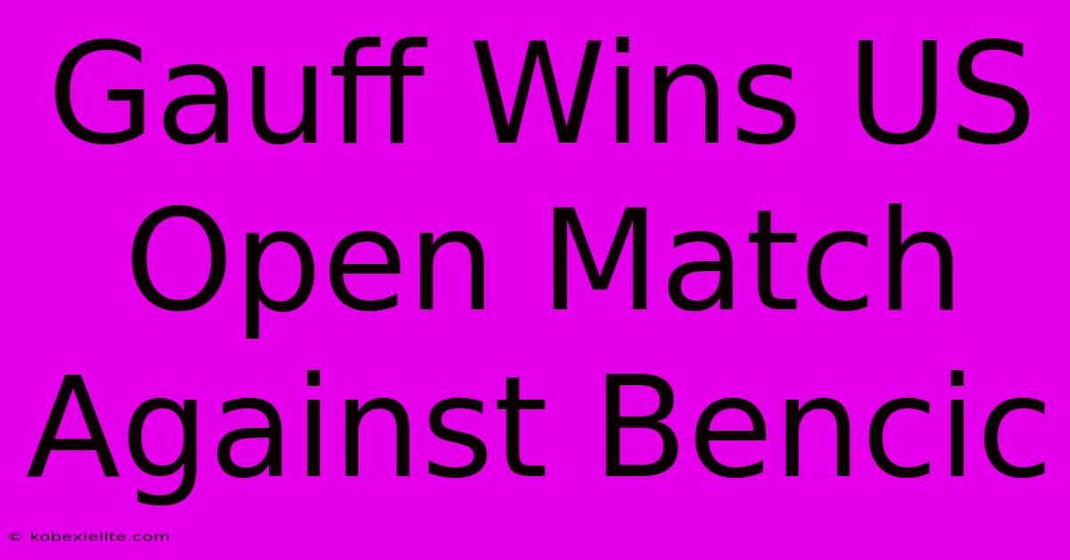 Gauff Wins US Open Match Against Bencic