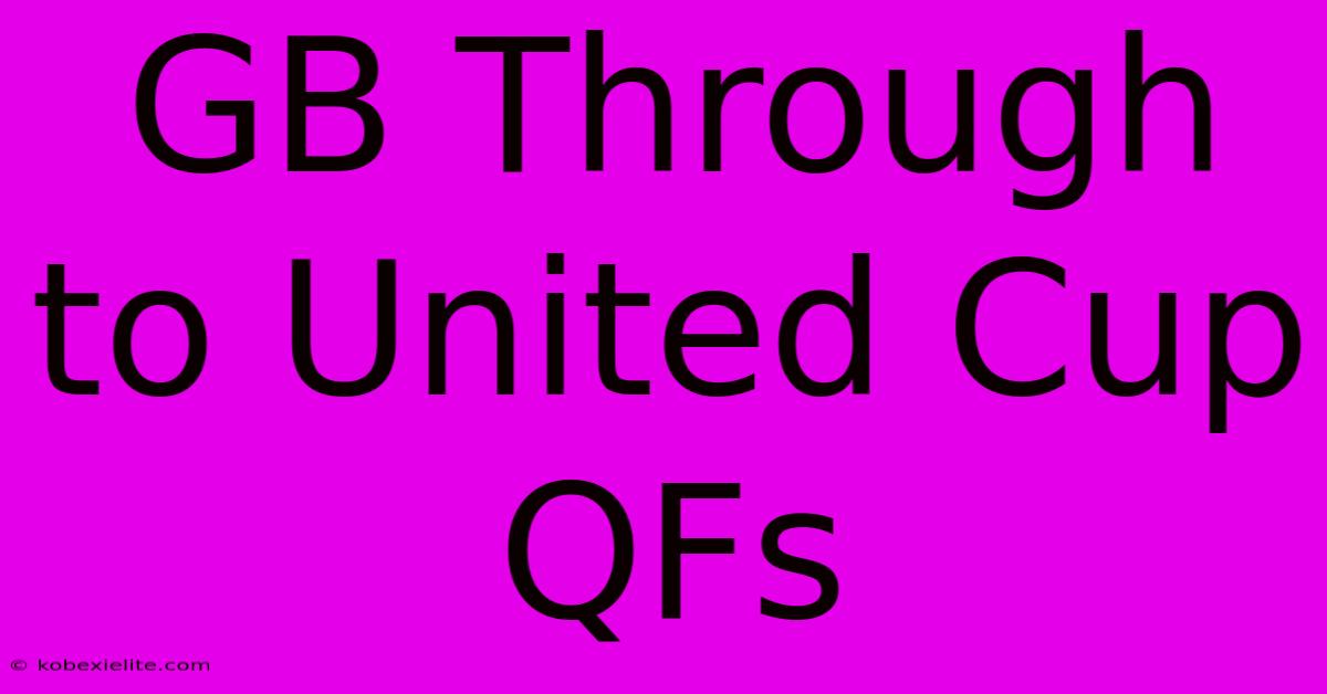 GB Through To United Cup QFs