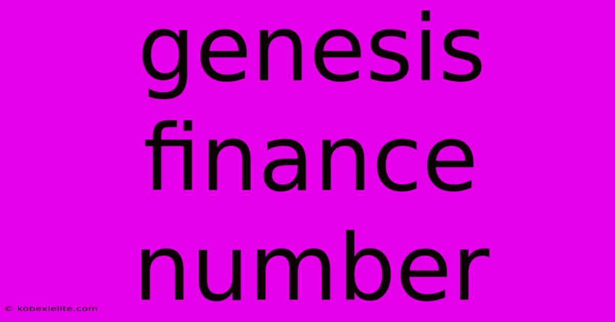 Genesis Finance Number Genesis Finance Number