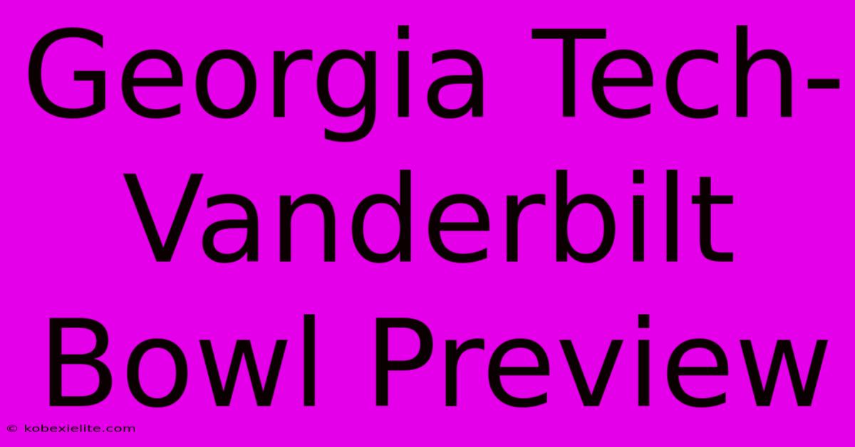 Georgia Tech-Vanderbilt Bowl Preview