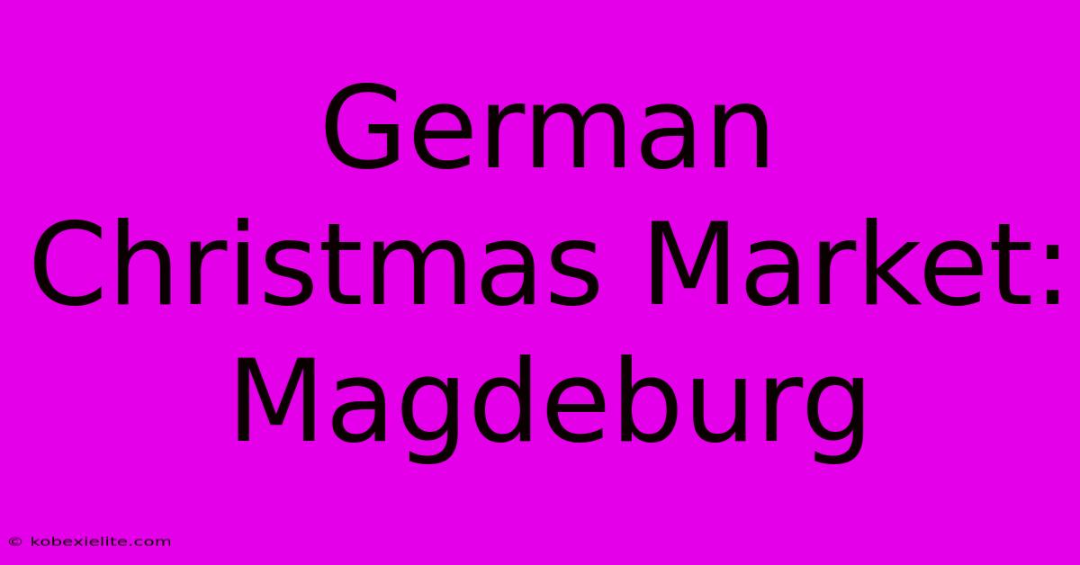 German Christmas Market: Magdeburg