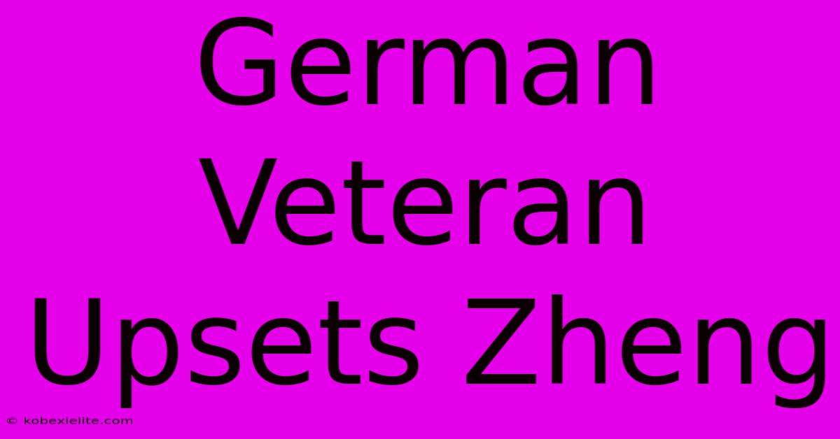 German Veteran Upsets Zheng