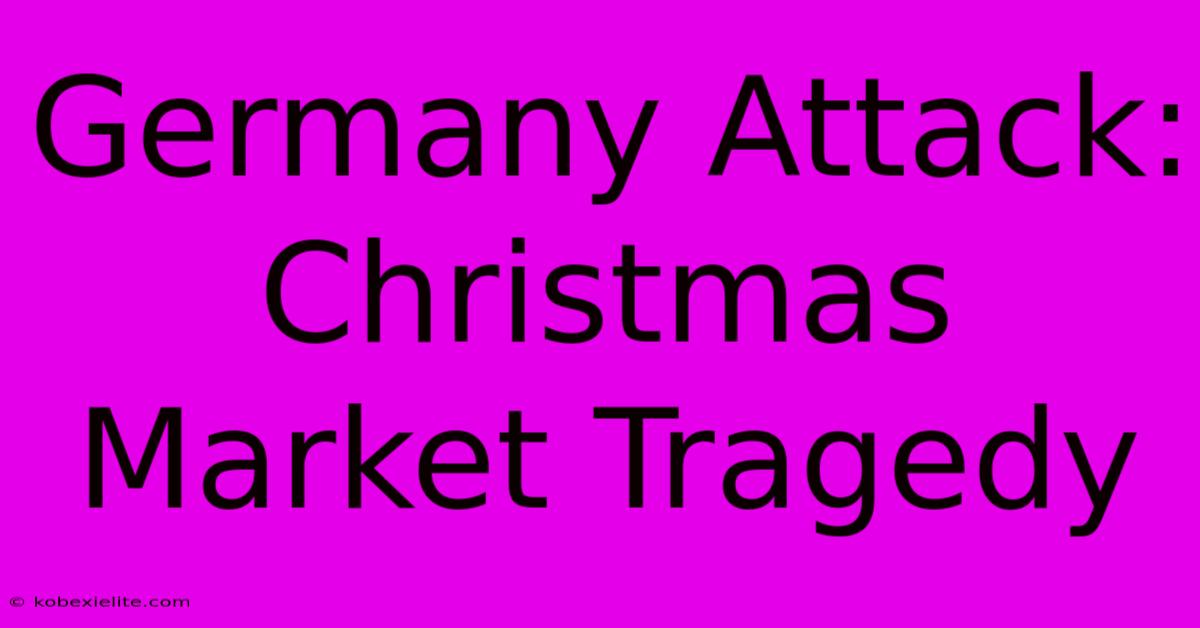 Germany Attack: Christmas Market Tragedy