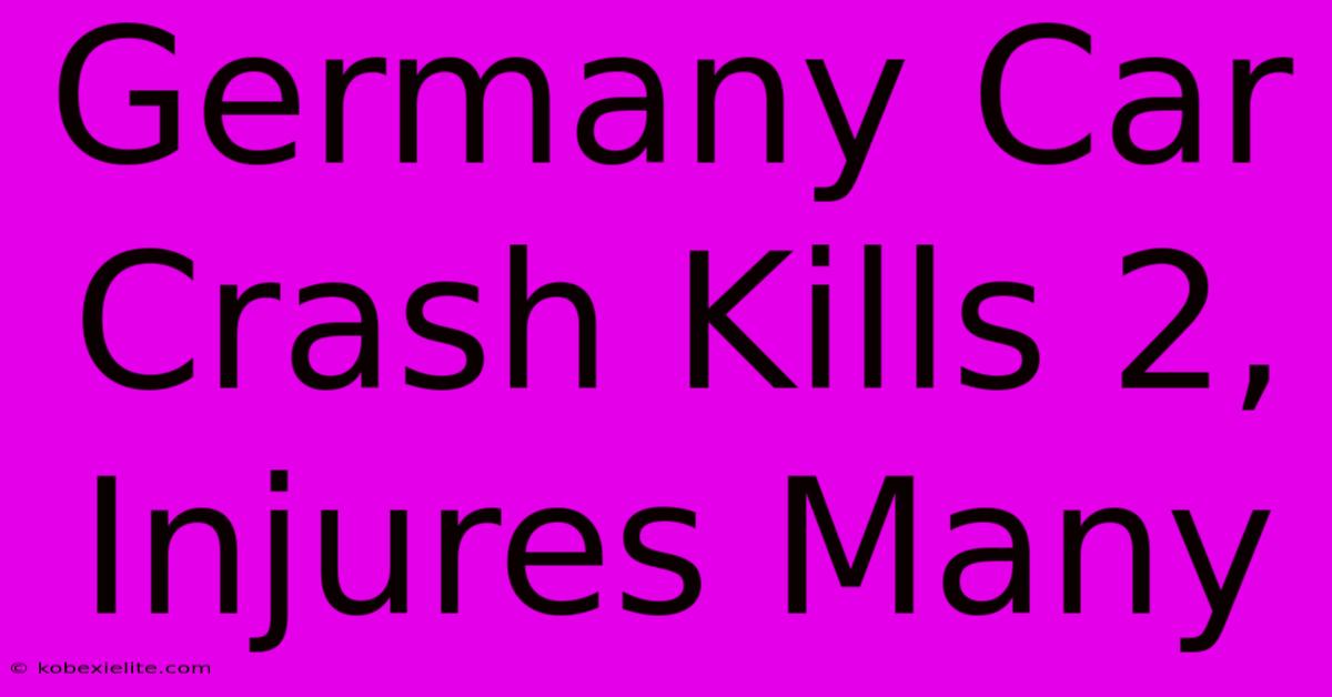 Germany Car Crash Kills 2, Injures Many