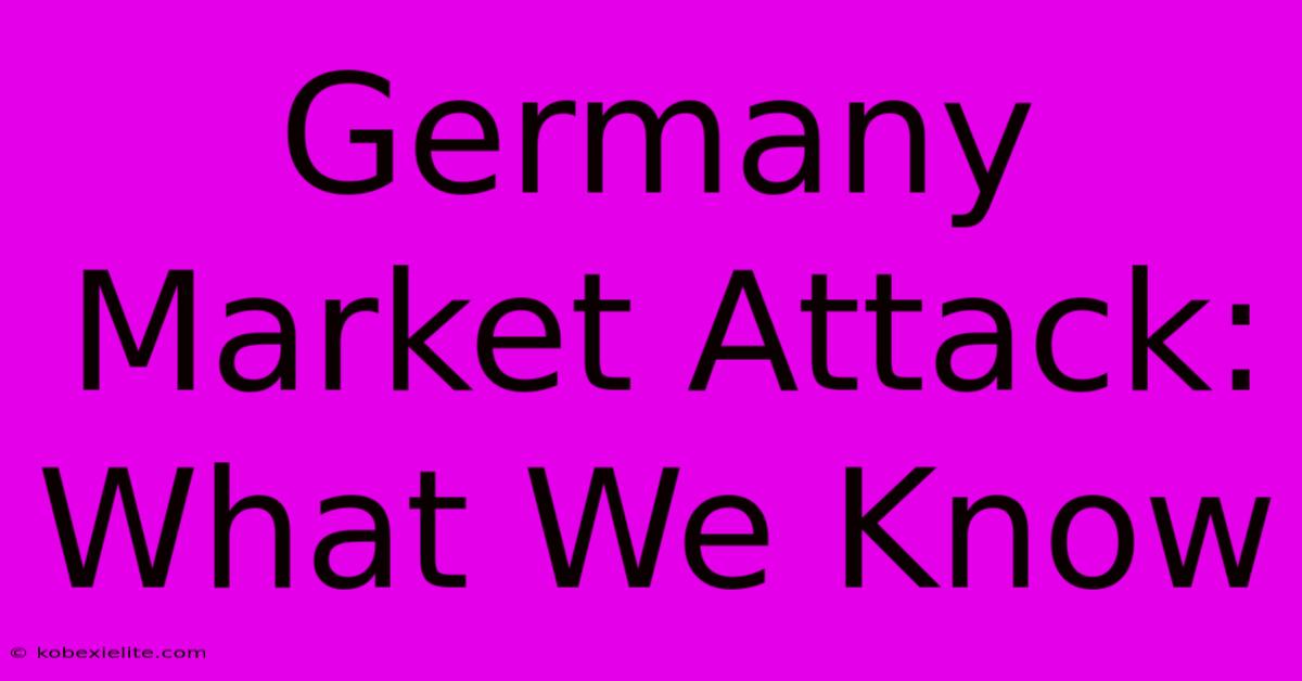 Germany Market Attack: What We Know