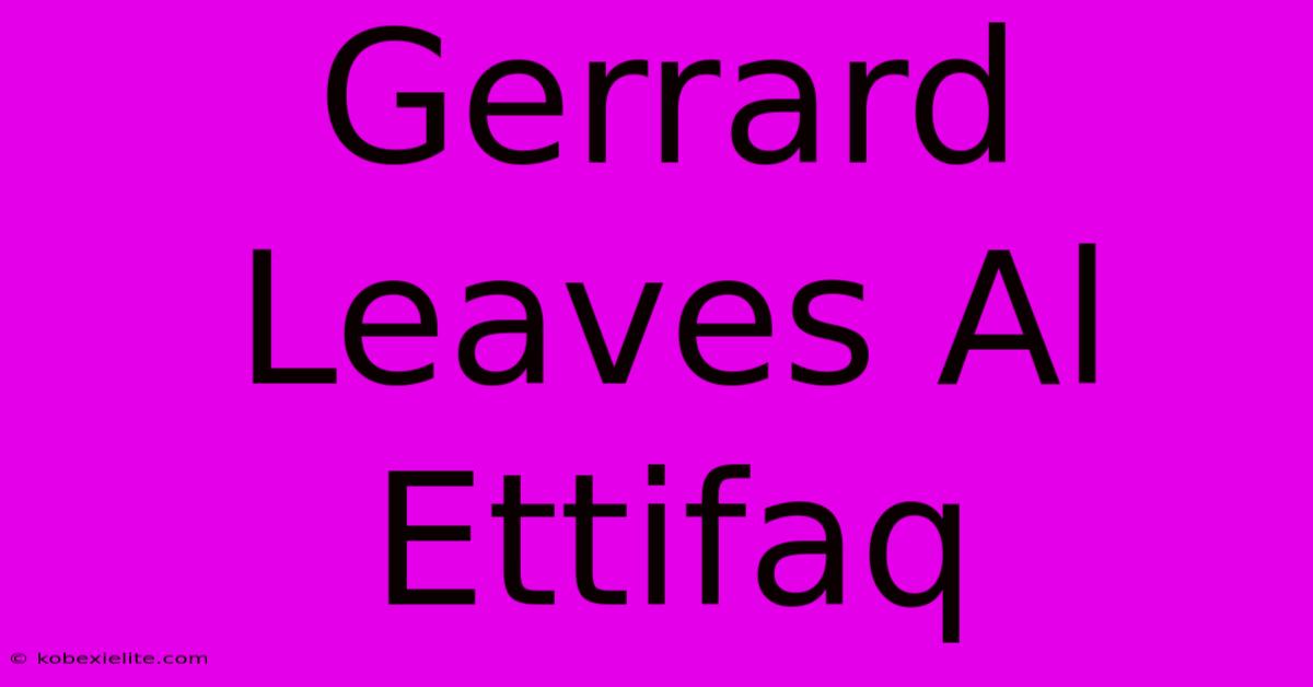 Gerrard Leaves Al Ettifaq