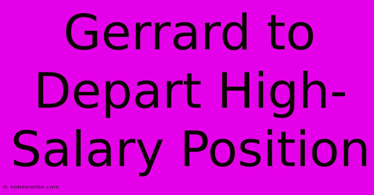 Gerrard To Depart High-Salary Position