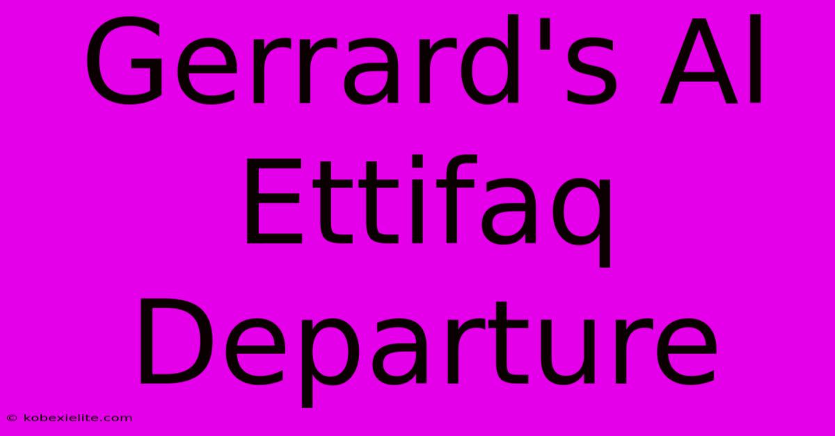 Gerrard's Al Ettifaq Departure