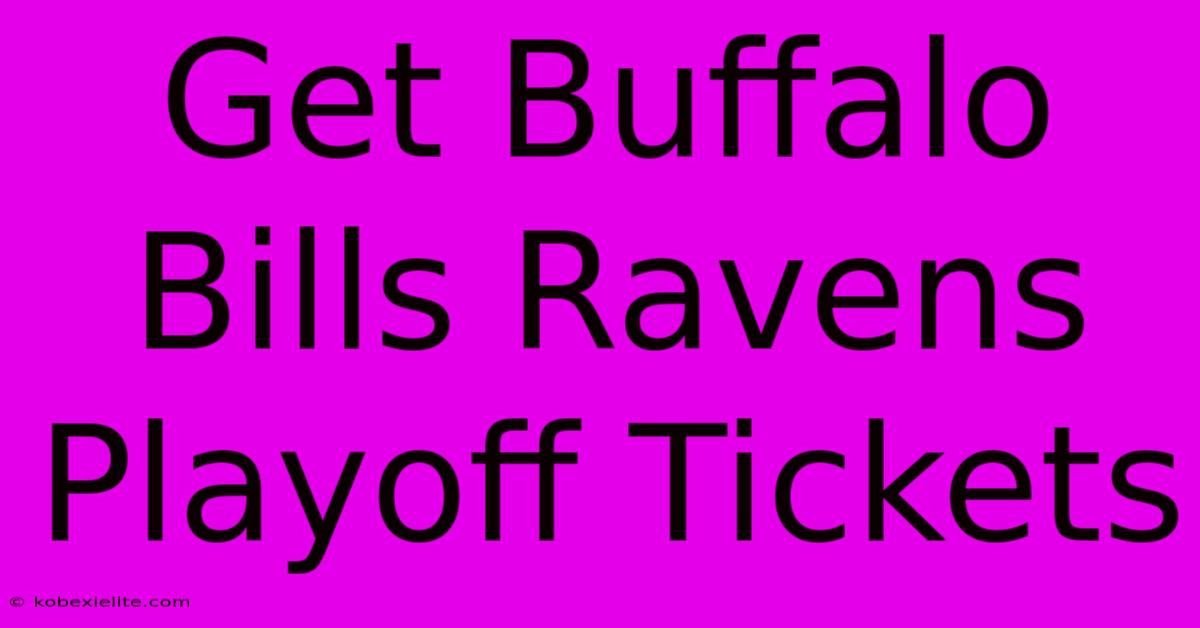 Get Buffalo Bills Ravens Playoff Tickets