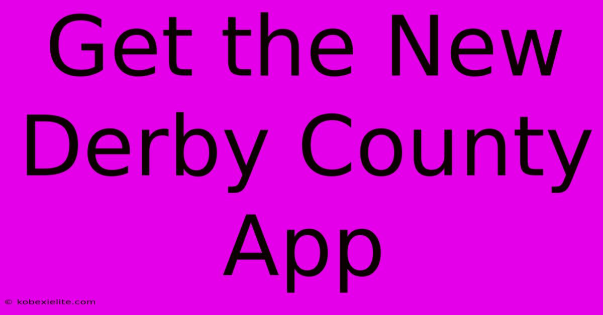 Get The New Derby County App