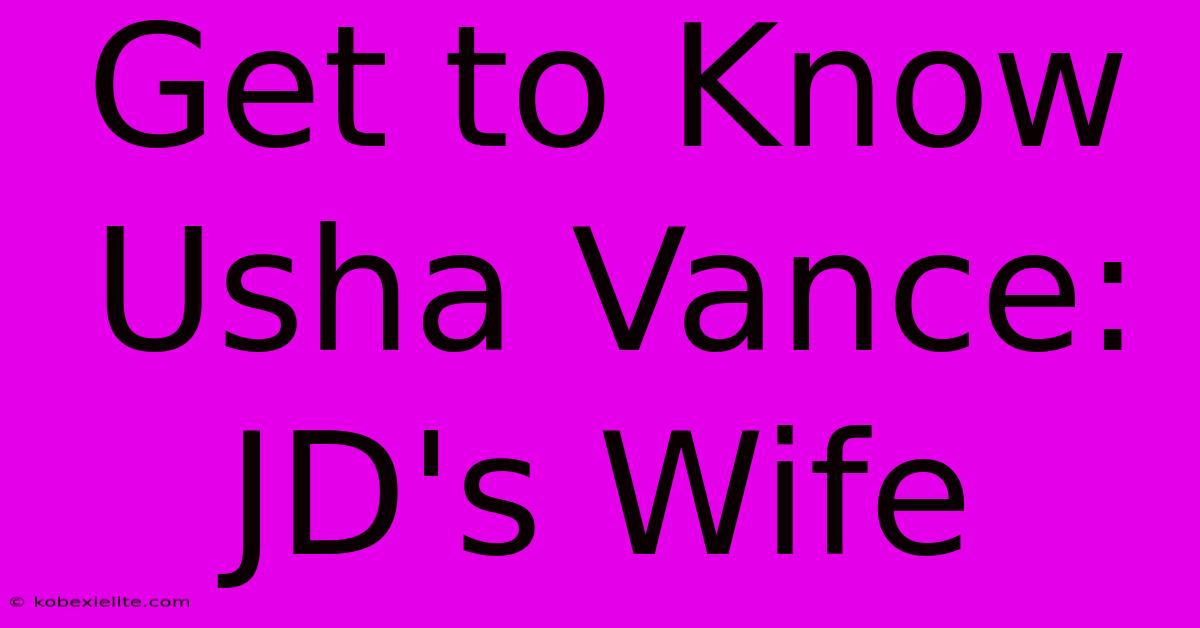 Get To Know Usha Vance: JD's Wife